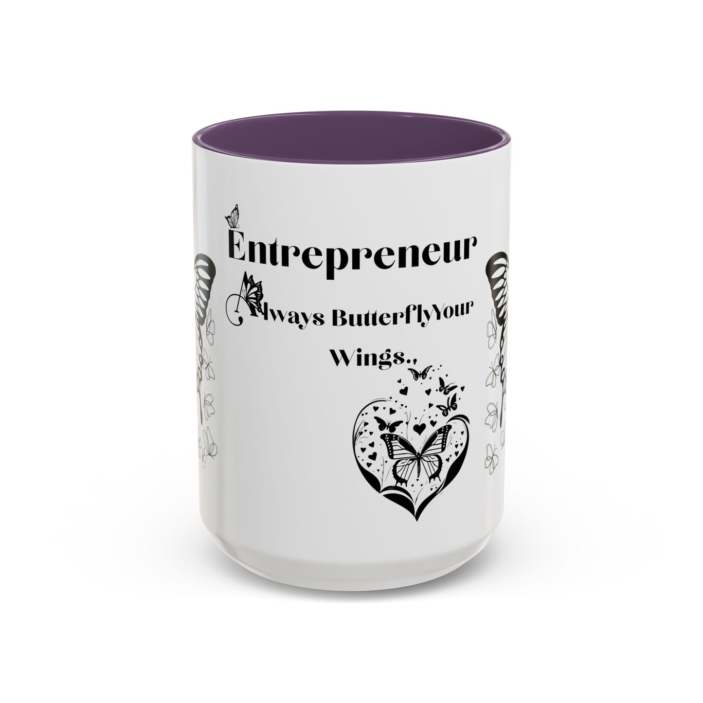 Entrepreneur Always Butterfly Your Wings Accent Coffee Mug (11, 15oz)